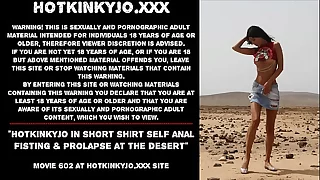 Hotkinkyjo tersely shirt self anal fisting & prolapse at the desert